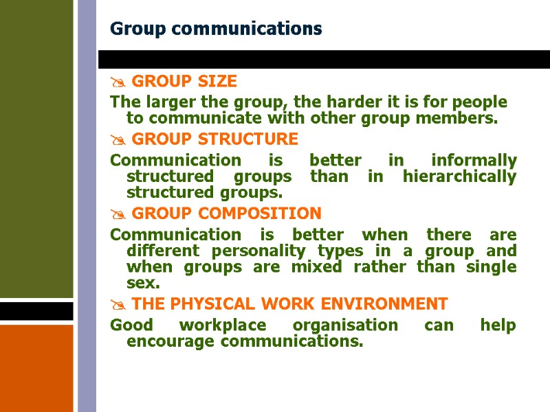 Group communications  GROUP SIZE The larger the group, the harder it is for